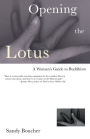 Opening the Lotus: A Woman's Guide to Buddhism