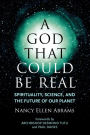 A God That Could be Real: Spirituality, Science, and the Future of Our Planet