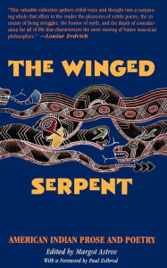 Title: Winged Serpent: American Indian Prose and Poetry / Edition 1, Author: Margot Astrov