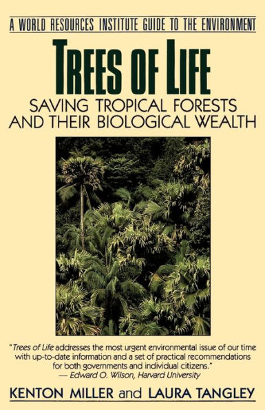 Trees of Life: Saving Tropical Forests and Their Biological Wealth