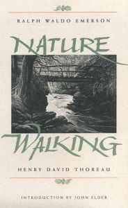 Title: Nature and Walking, Author: Ralph Waldo Emerson
