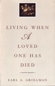 Title: Living When a Loved One Has Died: Revised Edition, Author: Earl A. Grollman