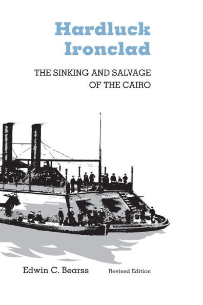 Hardluck Ironclad: The Sinking and Salvage of the Cairo