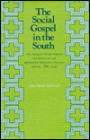 Social Gospel in the South: The Woman's Home Mission Movement in the Methodist Episcopal Church, South, 1886-1939