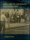 Folklife in Louisiana Photography: Images of Tradition