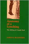 Title: Anatomy of a Lynching: The Killing of Claude Neal, Author: James R. McGovern