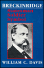 Breckinridge: Statesman, Soldier and Symbol