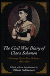 The Civil War Diary of Clara Solomon: Growing up in New Orleans, 1861-1862