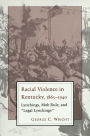 Racial Violence In Kentucky: Lynchings, Mob Rule, and 