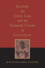 Slavery, the Civil Law, and the Supreme Court of Louisiana / Edition 1