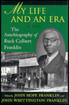 My Life and an Era: The Autobiography of Buck Colbert Franklin