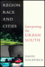 Region, Race, and Cities: Interpreting the Urban South