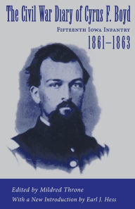 Civil War Diary of Cyrus F. Boyd, Fifteenth Iowa Infantry, 1861-1863 / Edition 1