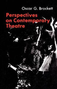 Title: Perspectives on Contemporary Theatre, Author: Oscar G. Brockett