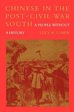 Chinese in the Post-Civil War South: A People Without a History