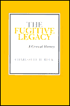 Title: The Fugitive Legacy: A Critical History, Author: Charlotte H. Beck