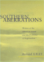 Southern Aberrations: Writers of the American South and the Problems of Regionalism