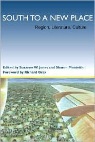 Title: South to A New Place: Region, Literature, Culture, Author: Suzanne W. Jones