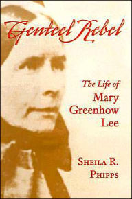 Genteel Rebel: The Life of Mary Greenhow Lee