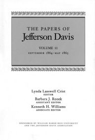 Title: The Papers of Jefferson Davis: September 1864-May 1865, Author: Jefferson Davis