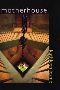 Motherhouse: Poems
