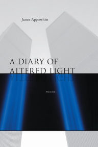Title: A Diary of Altered Light: Poems, Author: James Applewhite
