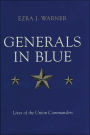 Generals in Blue: Lives of the Union Commanders
