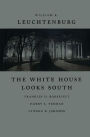 The White House Looks South: Franklin D. Roosevelt, Harry S. Truman, Lyndon B. Johnson / Edition 1