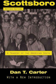 Title: Scottsboro: A Tragedy of the American South / Edition 2, Author: Dan T. Carter