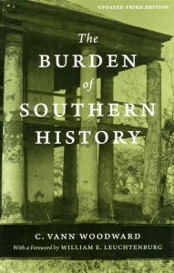 Title: The Burden of Southern History / Edition 3, Author: C. Vann Woodward
