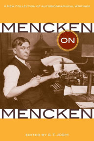 Title: Mencken on Mencken: A New Collection of Autobiographical Writings, Author: H. L. Mencken