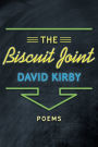 The Biscuit Joint: Poems