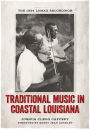 Traditional Music in Coastal Louisiana: The 1934 Lomax Recordings