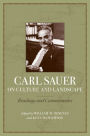 Carl Sauer on Culture and Landscape: Readings and Commentaries