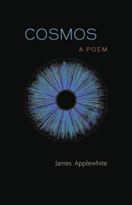 Title: Cosmos: A Poem, Author: James Applewhite