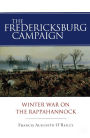 The Fredericksburg Campaign: Winter War on the Rappahannock