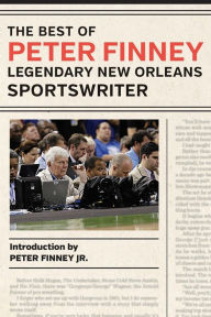 Title: The Best of Peter Finney, Legendary New Orleans Sportswriter, Author: Peter Finney