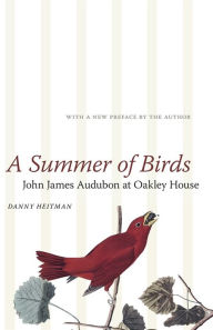 A Summer of Birds: John James Audubon at Oakley House