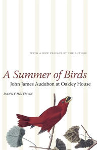 Free to download ebooks A Summer of Birds: John James Audubon at Oakley House English version