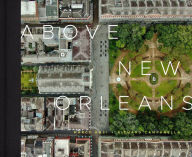 Title: Above New Orleans: Roofscapes of the Crescent City, Author: Marco Rasi