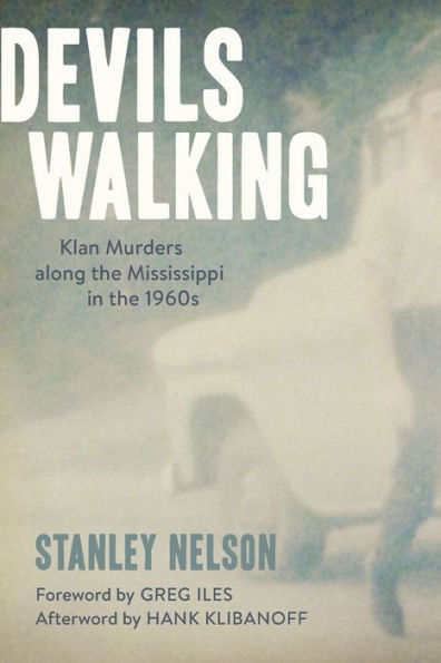Devils Walking: Klan Murders along the Mississippi in the 1960s