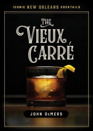 Title: The Vieux Carré, Author: John DeMers