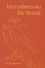 Inventions on the Brink: Essays
