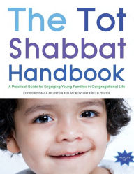 Title: Tot Shabbat Handbook: A Practical Guide for Engaging Young Families in Congregational Life, Author: Behrman House