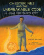 Chester Nez and the Unbreakable Code: A Navajo Code Talker's Story