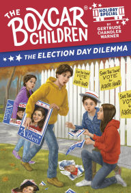 Title: The Election Day Dilemma (The Boxcar Children Series #145), Author: Gertrude Chandler Warner