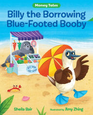 Title: Billy the Borrowing Blue-Footed Booby, Author: Sheila Bair