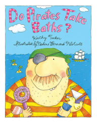 Title: Do Pirates Take Baths?, Author: Kathy Tucker