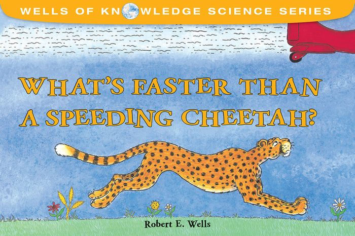 What's Faster Than a Speeding Cheetah? by Robert E. Wells | eBook (NOOK