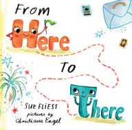 Title: From Here to There, Author: Sue Fliess